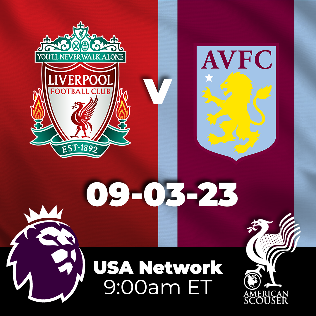 Liverpool vs Aston Villa Match Preview American Scouser